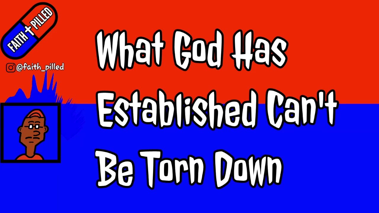 What God Has Established Can't Be Torn Down (Faith Talk)