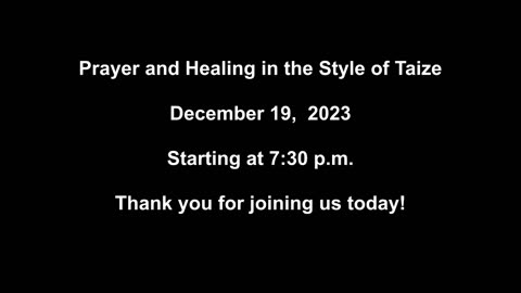 Prayer and Healing in the Style of Taize December 19, 2023