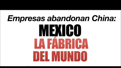 Mexico la Fabrica del Mundo