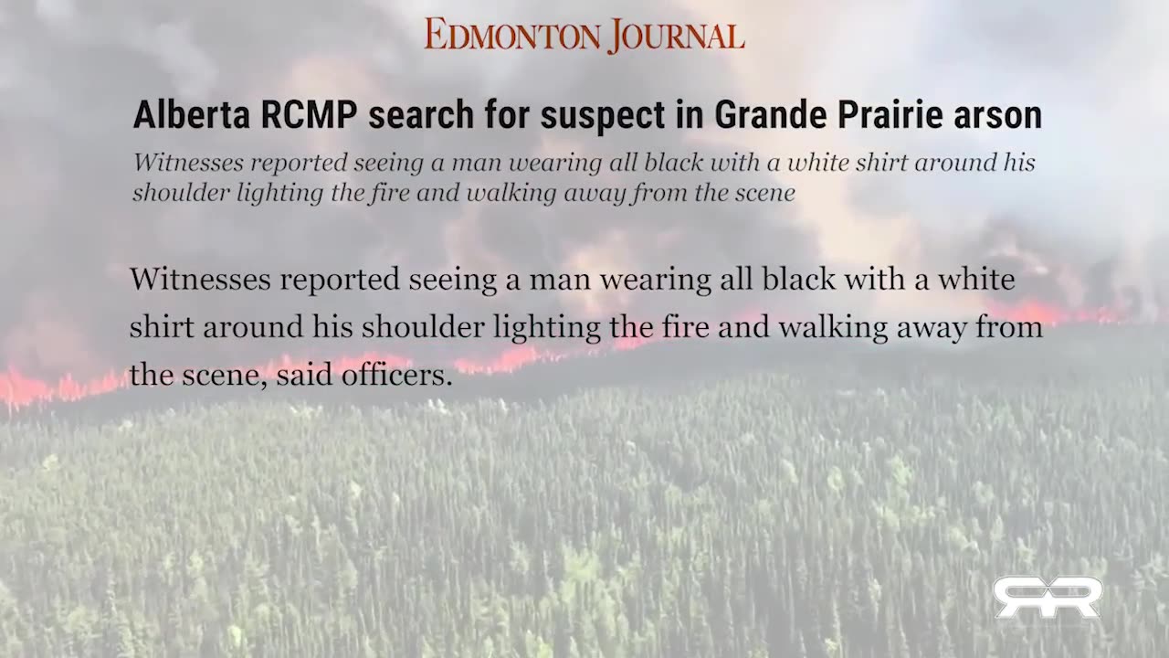 Arson Driven Wildfires Being Used As Catalyst For Canadian FEMA