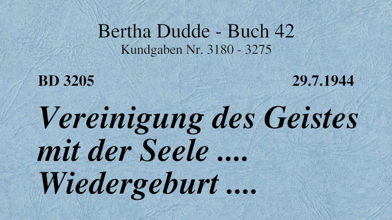 BD 3205 - VEREINIGUNG DES GEISTES MIT DER SEELE .... WIEDERGEBURT ....