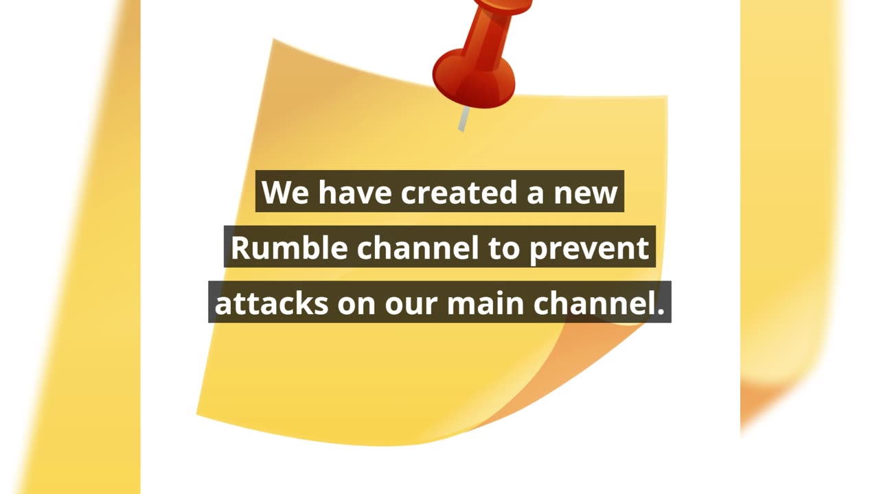 We have created a new Rumble channel to prevent attacks on our main channel.