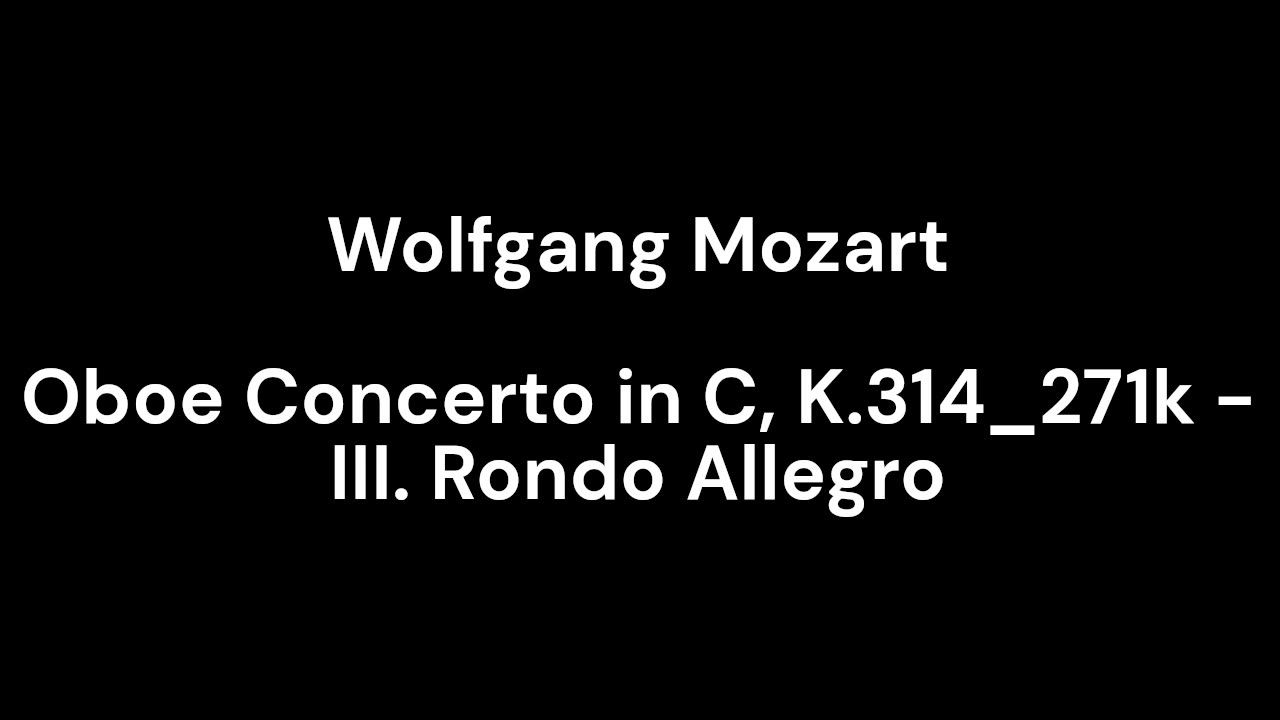 Oboe Concerto in C, K.314_271k - III. Rondo Allegro