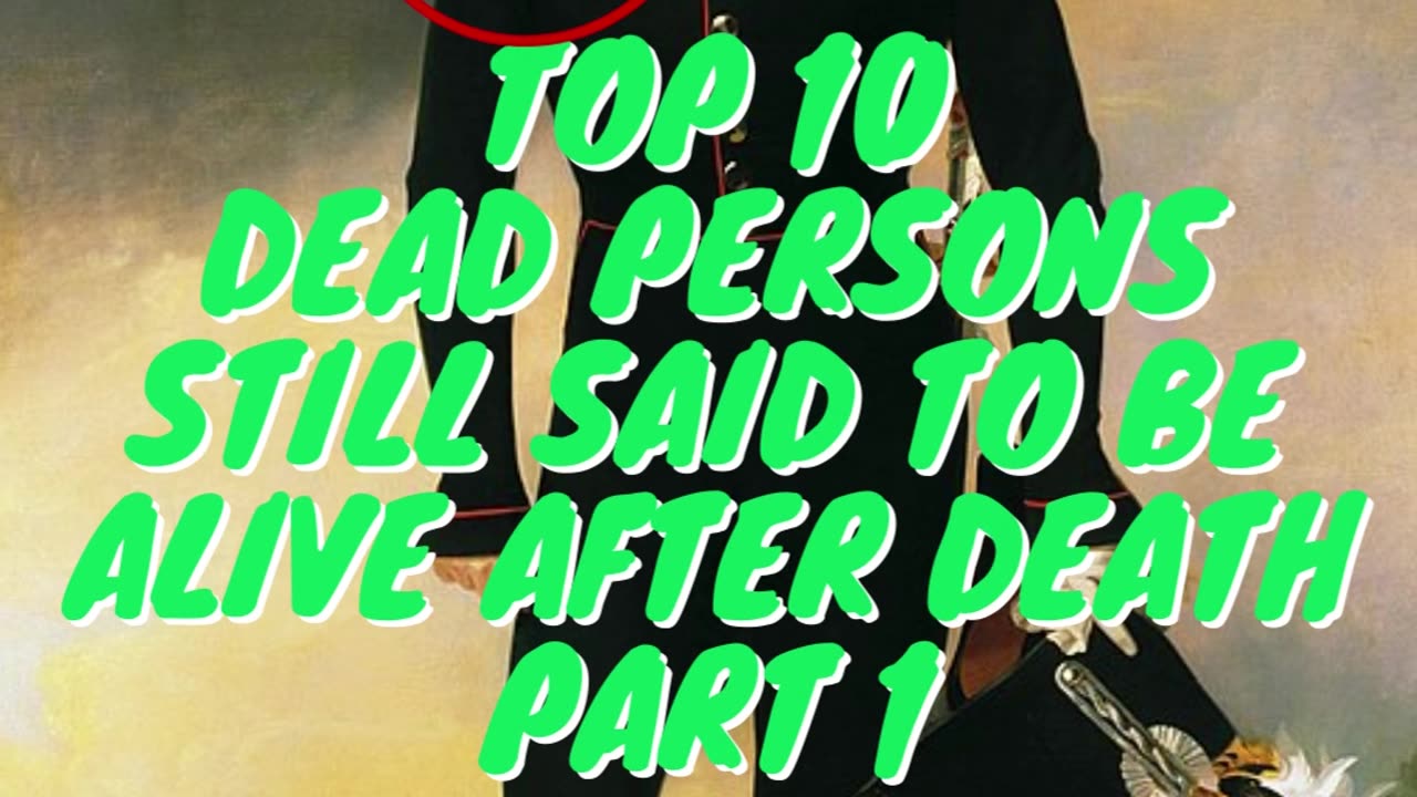 Top 10 Dead Persons Still Said To Be Alive After Death Part 1