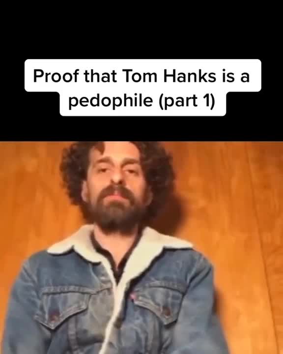 TOM HANKS IS A PEDOPHILE