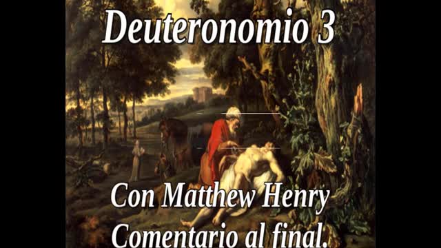 📖🕯 Santa Biblia - Deuteronomio 3 con Matthew Henry Comentario al final.