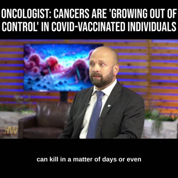 Oncologist: Cancers Are 'Growing Out of Control' In COVID-Vaccinated Individuals