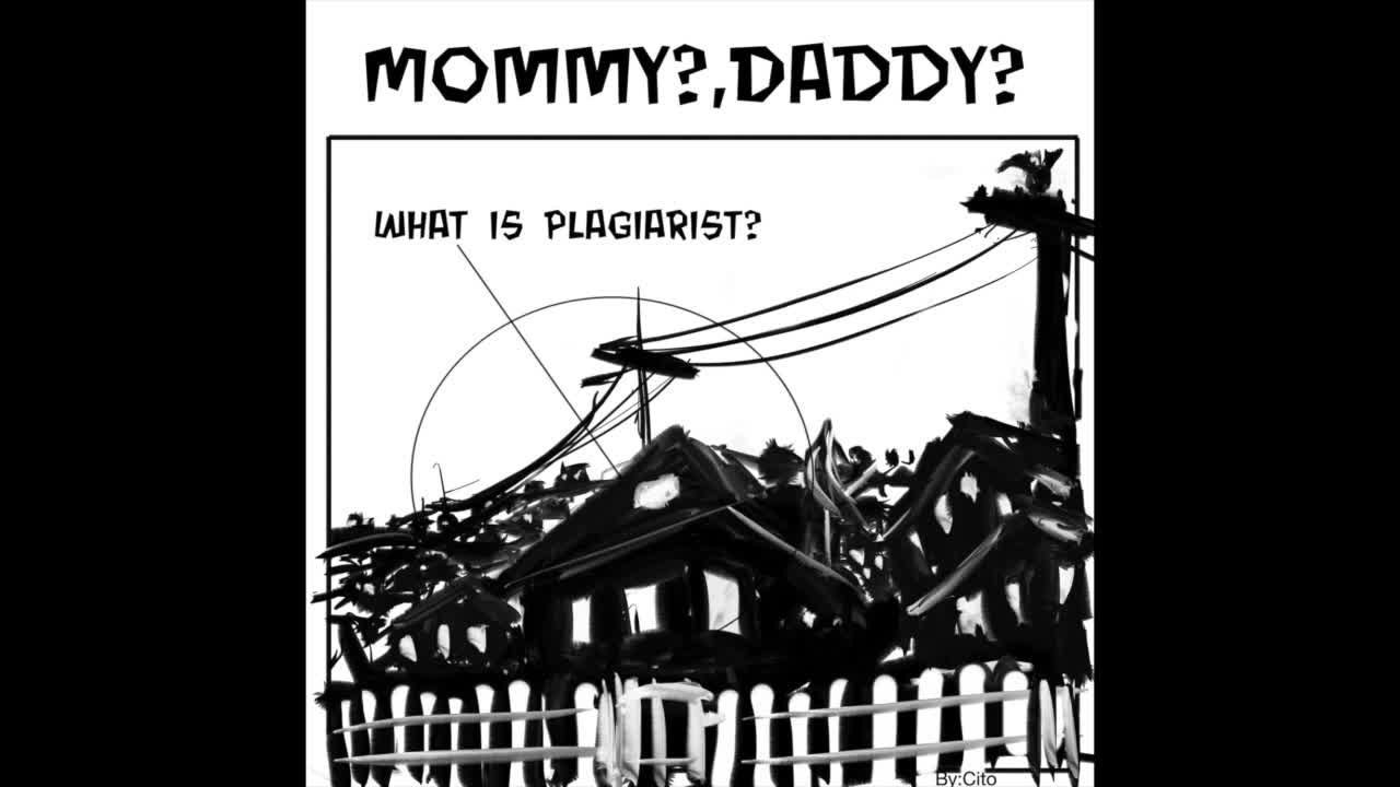 Mommy? Daddy? What is Plagiarist?