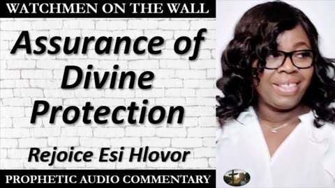 “Assurance of Divine Protection” – Powerful Prophetic Encouragement from Rejoice Esi Hlovor