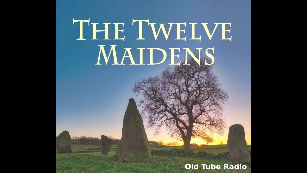 The Twelve Maidens. BBC RADIO DRAMA