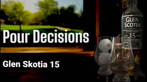 Pour Decision - Glen Skotia 15