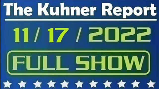 The Kuhner Report 11/17/2022 [FULL SHOW] Was the FTX cryptocurrency a giant money-laundering structure for the Democrats and RINO Republicans?