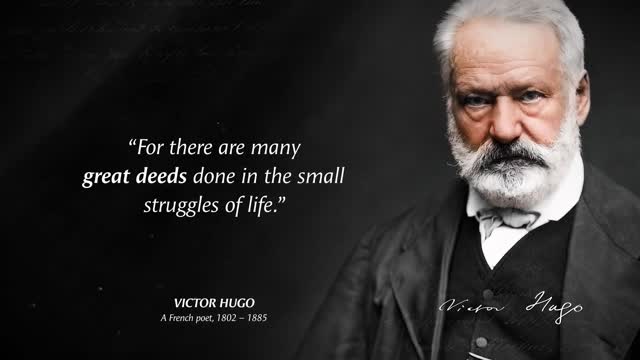 Victor Hugo's Quotes which are better to be known when young to not Regret in Old Age