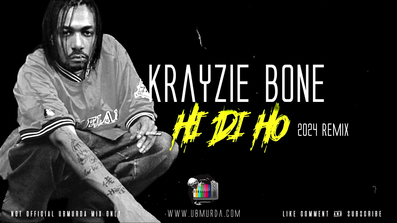 Krayzie Bone - Hi Di Ho (2024 Remix)