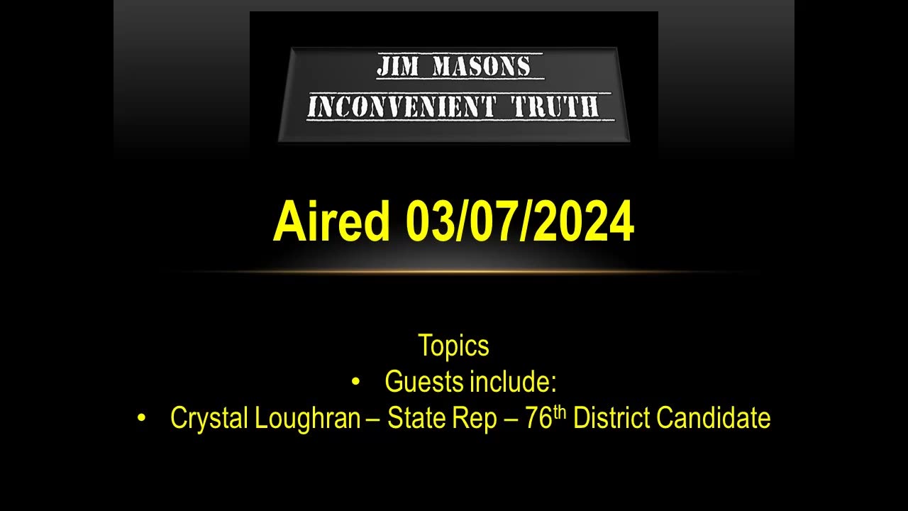 Jim Mason's Inconvenient Truth 03/07/2024