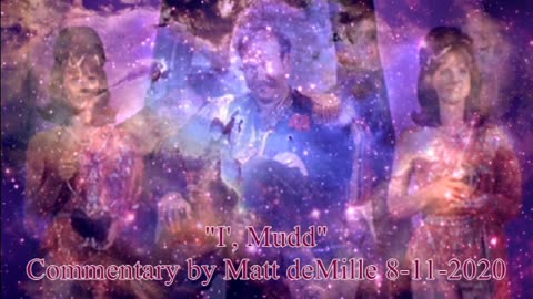 Matt deMille Star Trek Commentary: I, Mudd