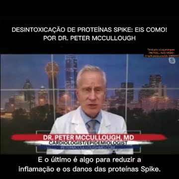 💉⚠️DR. PETER MCCULLOUGH: DEIXA RECOMENDAÇÕES PARA DESINTOXICAR O CORPO DA PROTEÍNA SPIKE💉⚠️