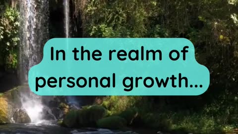 In the realm of personal growth...