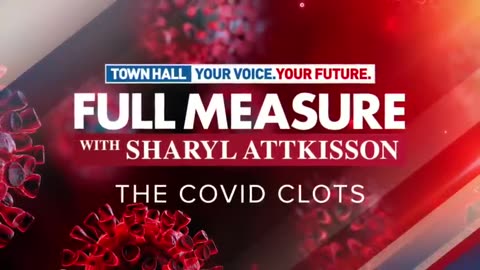 The COVID Clots_ A Full Measure Town Hall