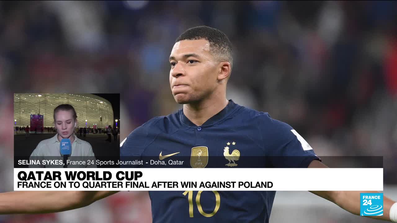 Qatar World Cup: France on to quarter final after win against Poland • FRANCE 24 English