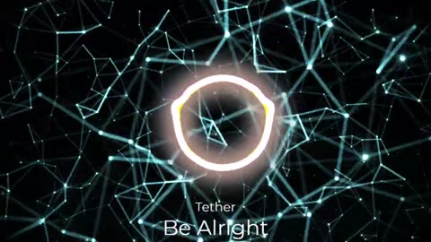 (Sin Copyright) Tether - Be Alright