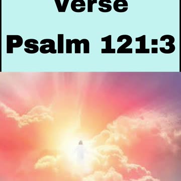 Daily Bible Verse - Psalm 121:3
