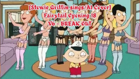 [Stewie Griffin AI Cover] Fairy tail Opening 18 | V6 - BREAK OUT