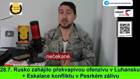 27.7. Rusko zahájilo překvapivou ofenzívu v Luhansku + Eskalace konfliktu v Pesrkém zálivu