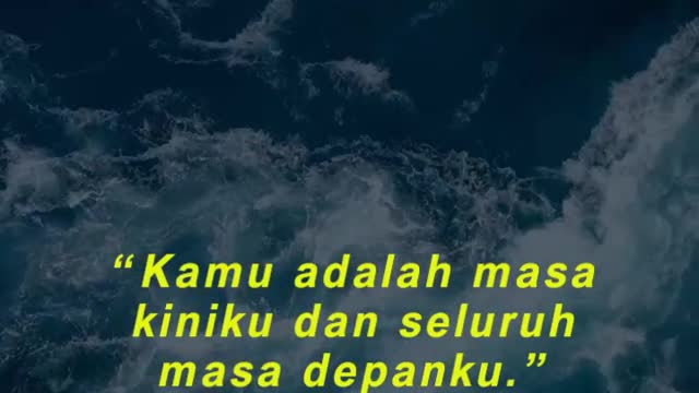 “Kamu adalah masa kiniku dan seluruh masa depanku.” (Leo Christopher)