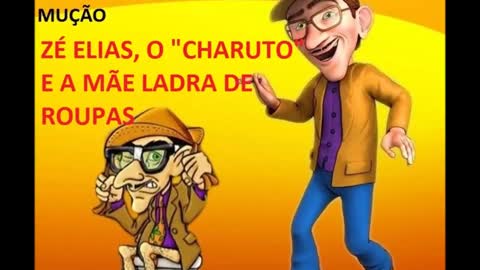 PEGADINHA DO MUÇÃO- ZÉ ELIAS, O "CHARUTO", E A MÃE LADRA DE ROUPAS