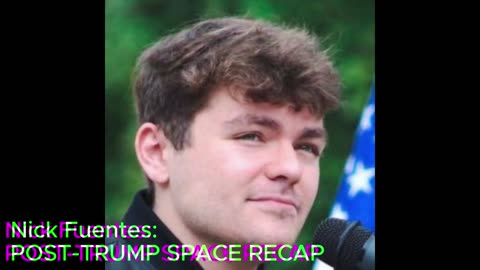 Nick Fuentes: POST-TRUMP SPACE RECAP 8/12/2024