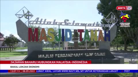 8 SEPT 2022 BERITA TGH HARI – JAJARAN BAHARU HUBUNGKAN MALAYSIA-INDONESIA BAKAL LONJAK EKONOMI