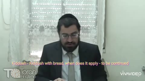 Kiddush - Kiddush with bread, when does it apply - to be continued. Video # 2 (24th video)