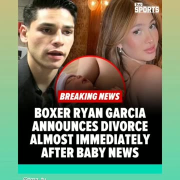 ryan garcia divorce his gals over his child 01/7/24