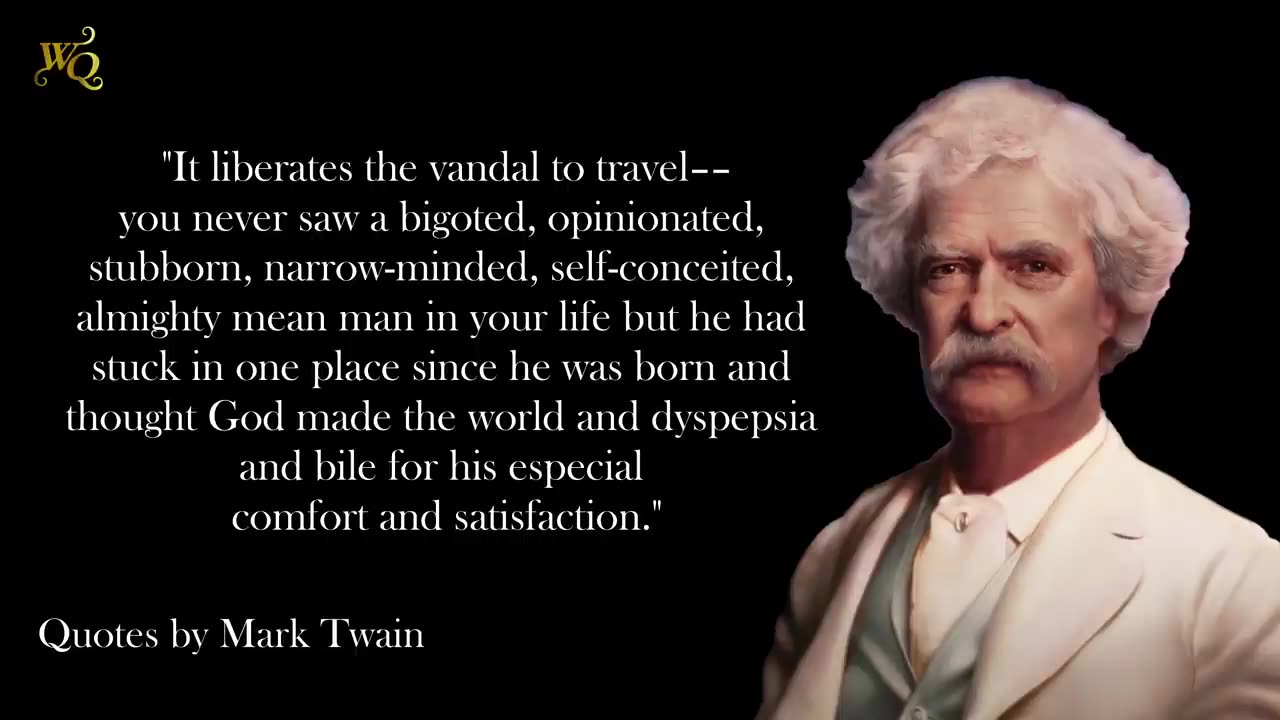 the words of Mark Twain. Such life-changing quotes and inspiration