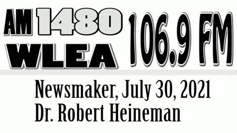 Wlea Newsmaker, July 30, 2021, Dr Robert Heineman