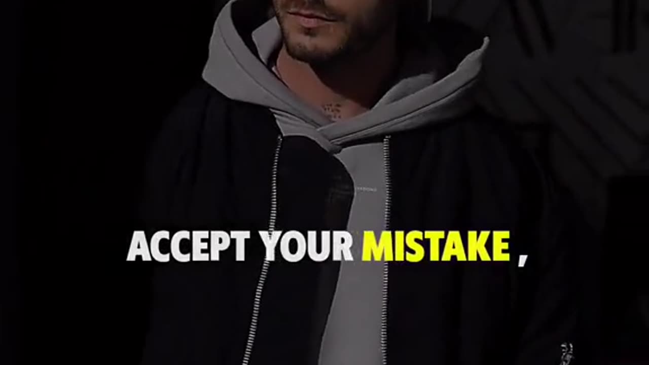 Accept your Mistake and Move on