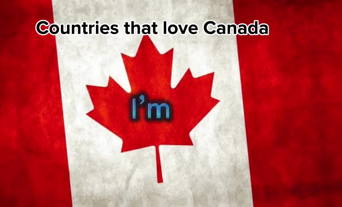 Countries that love Canada ????