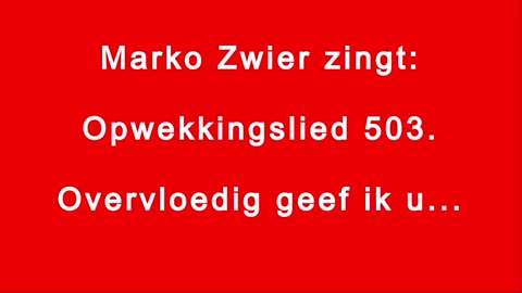 Marko Zwier zingt opwekkingslied 503 Overvloedig geef ik u - #opw503 #opwekking503 #opwekking #opw