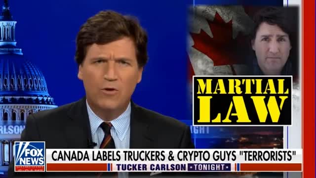 Tucker: Canada Canceled Democracy And Labeled Truckers & Crypto Guys "Terrorists".