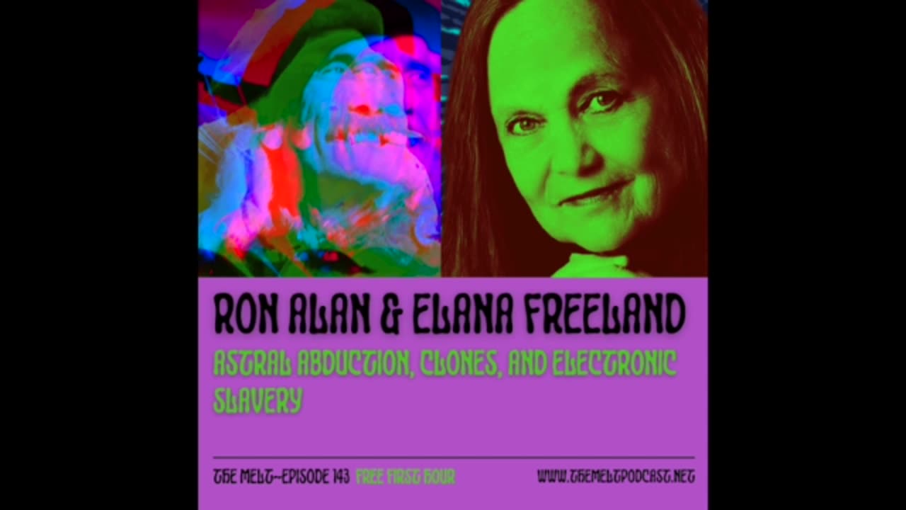 Ron Alan & Elana Freeland Astral Abduction, Clones, & Electronic Slavery!!