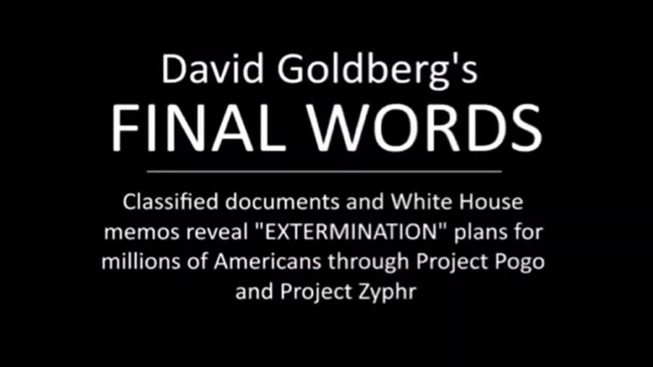 WH DOCUMENTS EXPOSED BY DAVID GOLDBERG final words