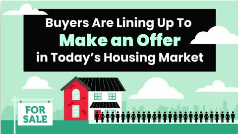 Buyer Are Lining Up to Purchase a Home
