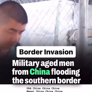 Border Invasion by Military Aged men from China.