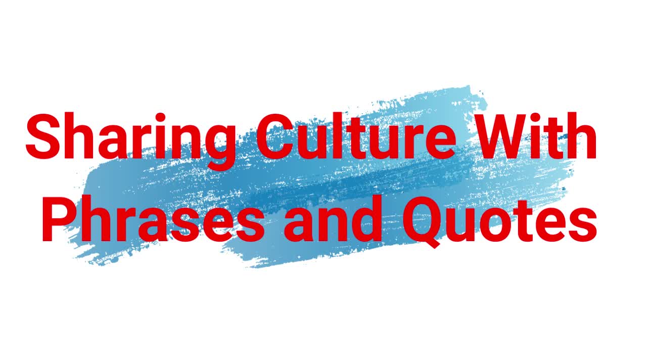 Sharing Culture With Phrases and Quotes