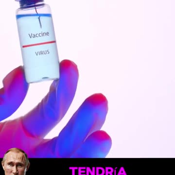 RUSIA TIENE LISTA LA VACUNA CONTRA EL CANCER
