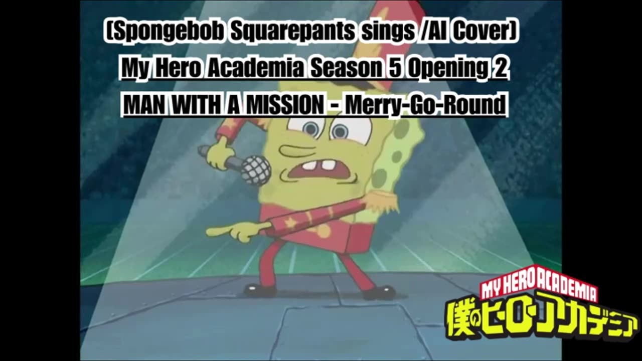 [SpongeBob Squarepants sings/AI Cover] My Hero Academia S 5 OP 2 MAN WITH A MISSION - Merry Go Round