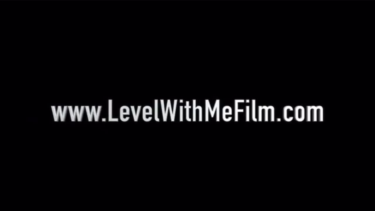 Level with me