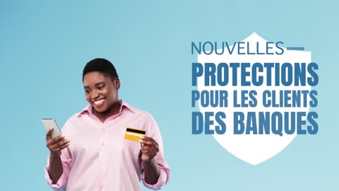 Nouvelles mesures de protection pour les clients des banques