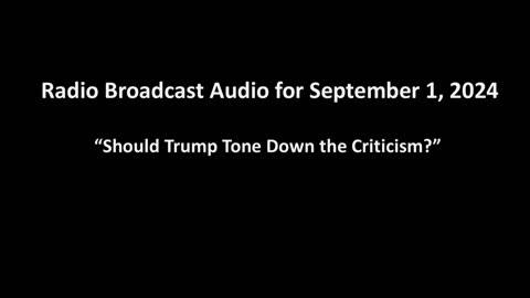 320 - Should Trump Tone Down the Criticism